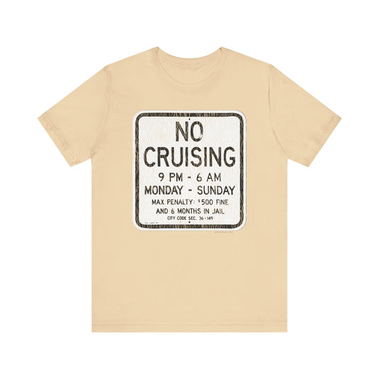 NO CRUISING SIGN Short Sleeve Tee