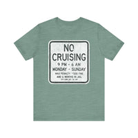 NO CRUISING SIGN Short Sleeve Tee