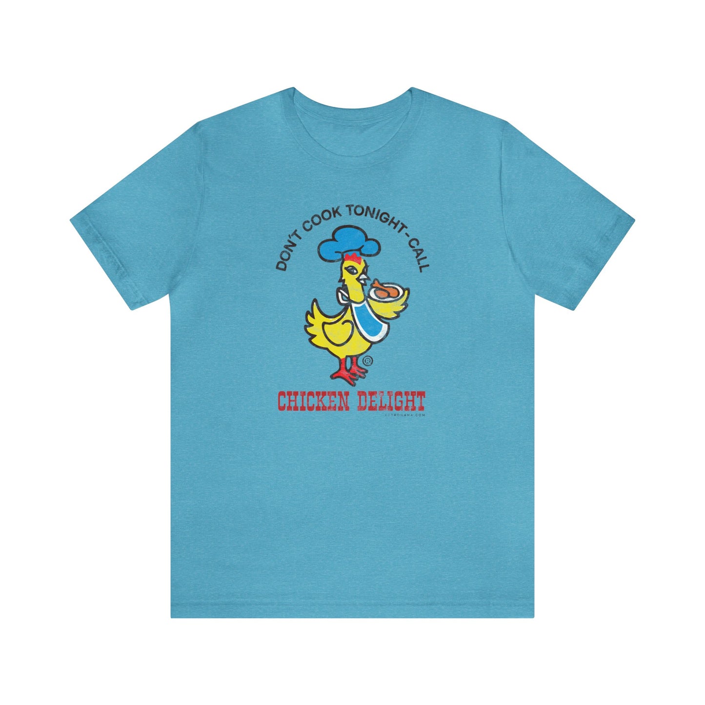CHICKEN DELIGHT - DON'T COOK TONIGHT Short Sleeve Tee