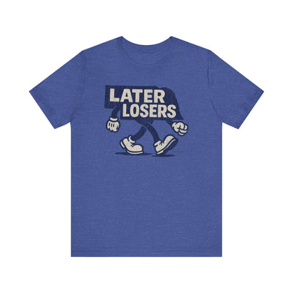 LATER LOSERS Unisex Jersey Short Sleeve Tee