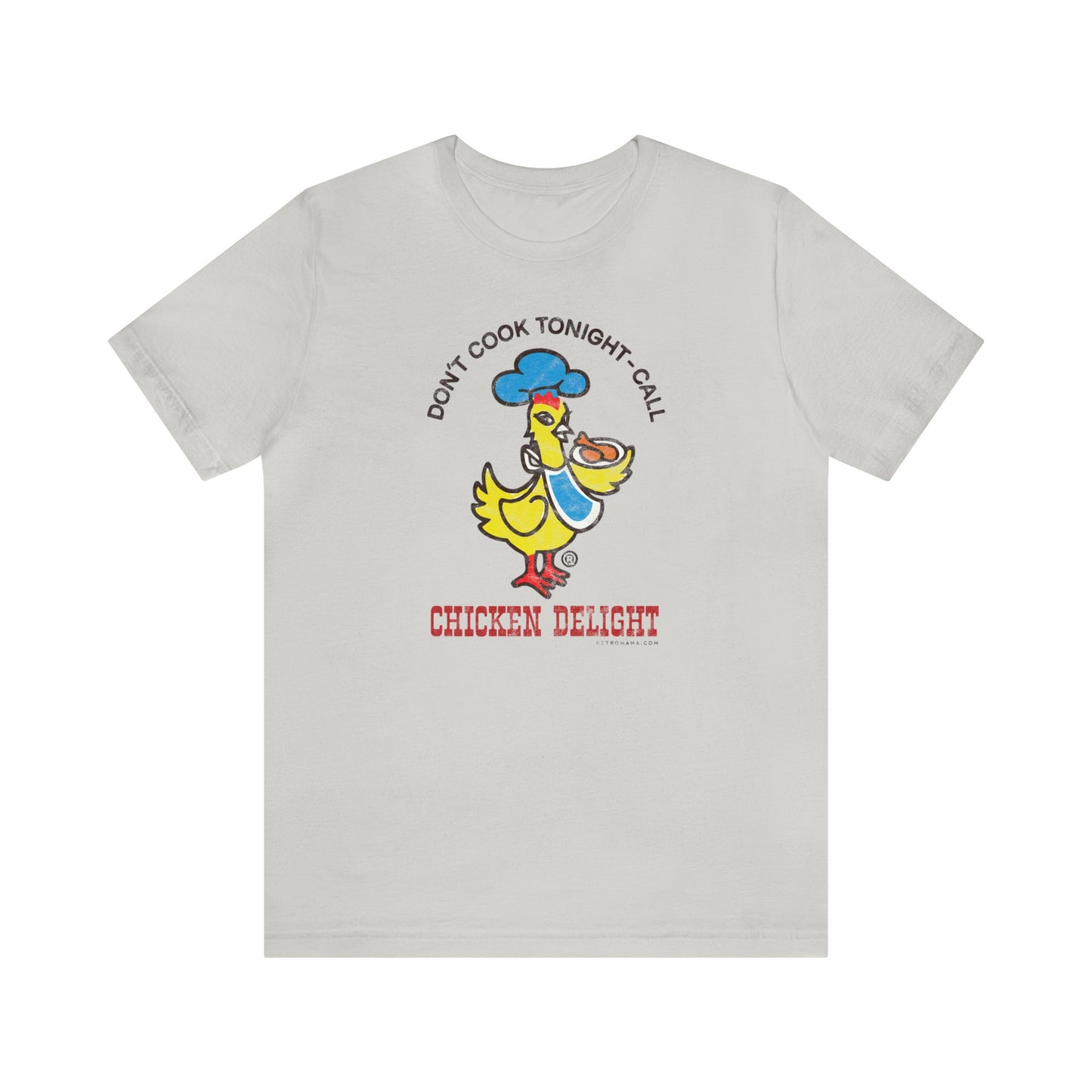CHICKEN DELIGHT - DON'T COOK TONIGHT Short Sleeve Tee