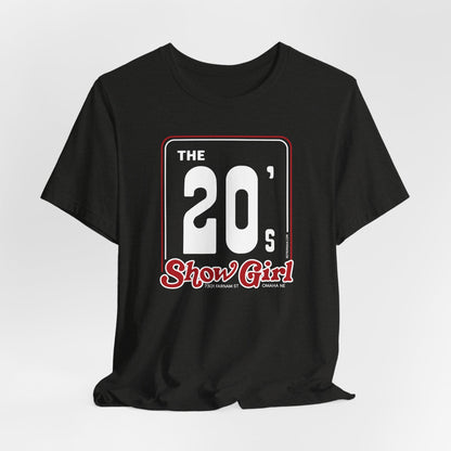 THE 20s SHOWGIRL Short Sleeve Tee