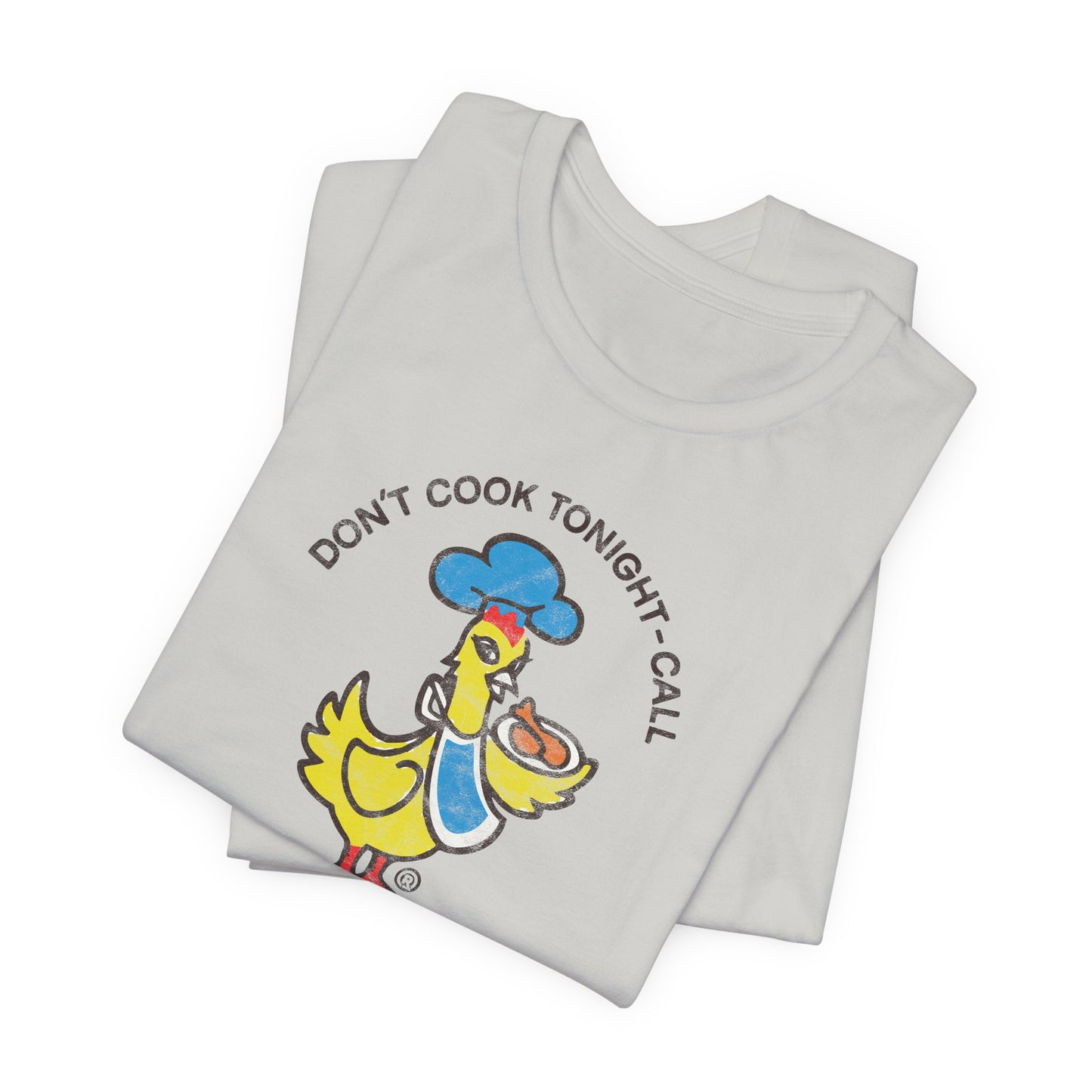 CHICKEN DELIGHT - DON'T COOK TONIGHT Short Sleeve Tee