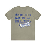 HALF HOUR LAUNDRY AND DRY CLEANERS Short Sleeve Tee