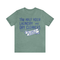 HALF HOUR LAUNDRY AND DRY CLEANERS Short Sleeve Tee