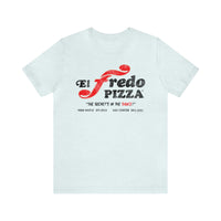 EL FREDO PIZZA Short Sleeve Tee