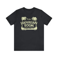 HAWAIIAN ROOM (AT THE TOWN HOUSE) Short Sleeve Tee