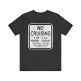 NO CRUISING SIGN Short Sleeve Tee