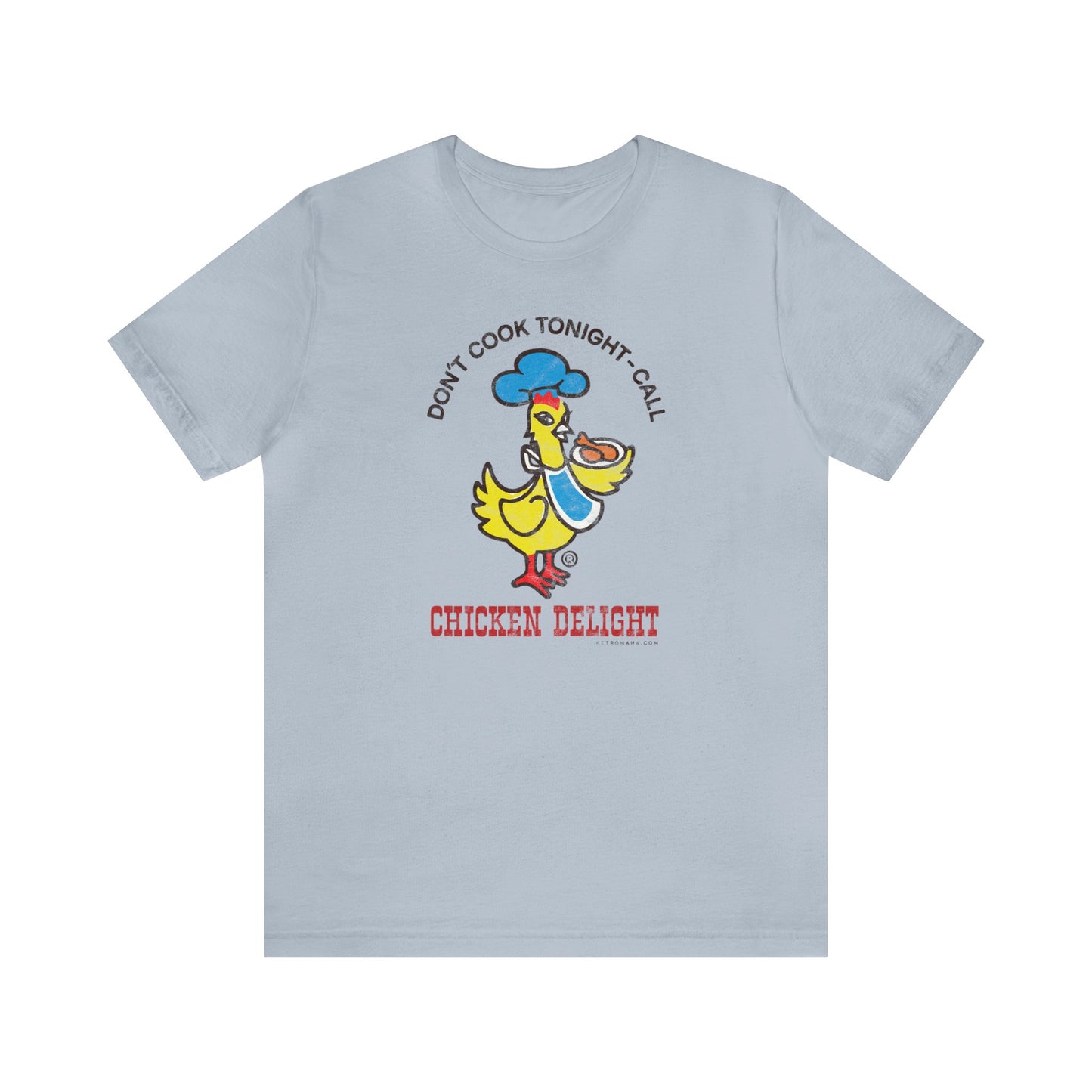 CHICKEN DELIGHT - DON'T COOK TONIGHT Short Sleeve Tee