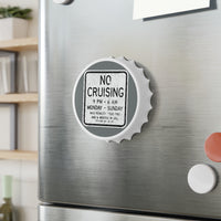 NO CRUISING SIGN Bottle Opener