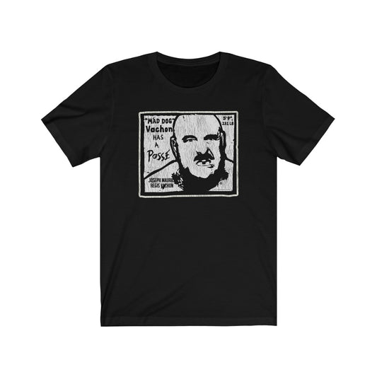 "MAD DOG" VACHON (Has a Posse) Short Sleeve Tee