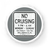 NO CRUISING SIGN Bottle Opener